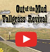 Out of the Mud  A Tallgrass Revival Online Video